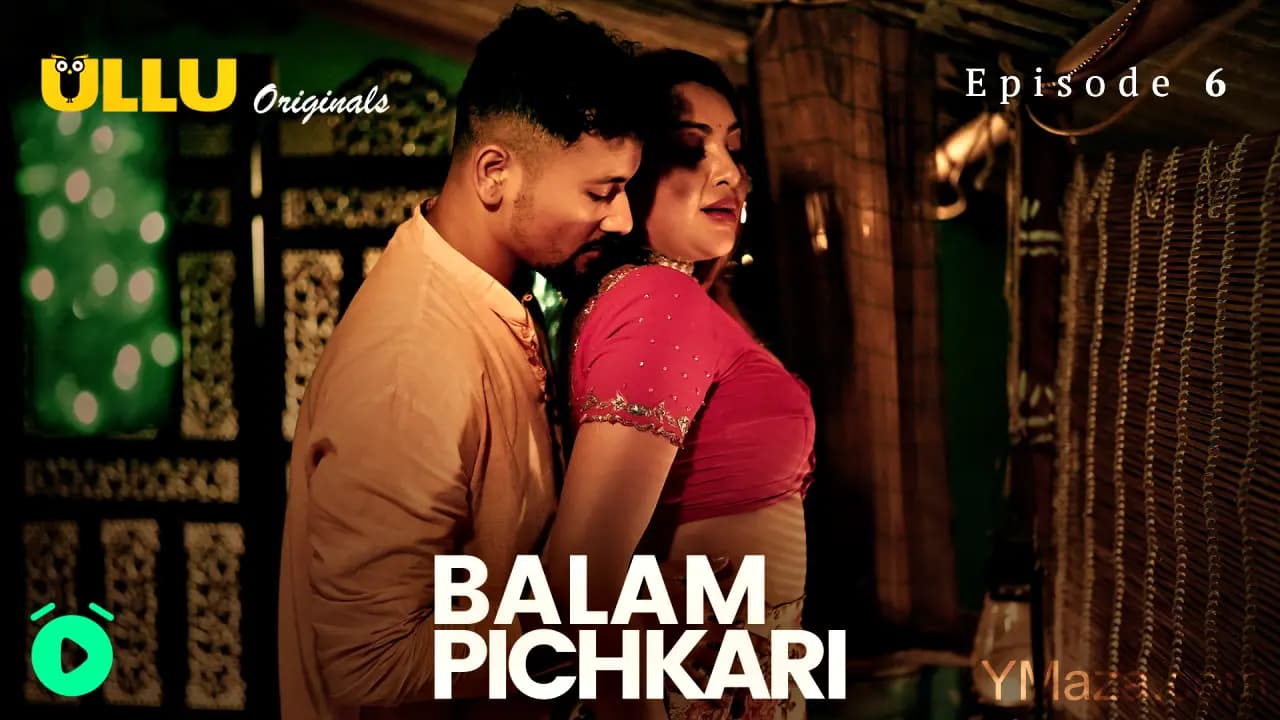 Balam Pichkari Episode 6