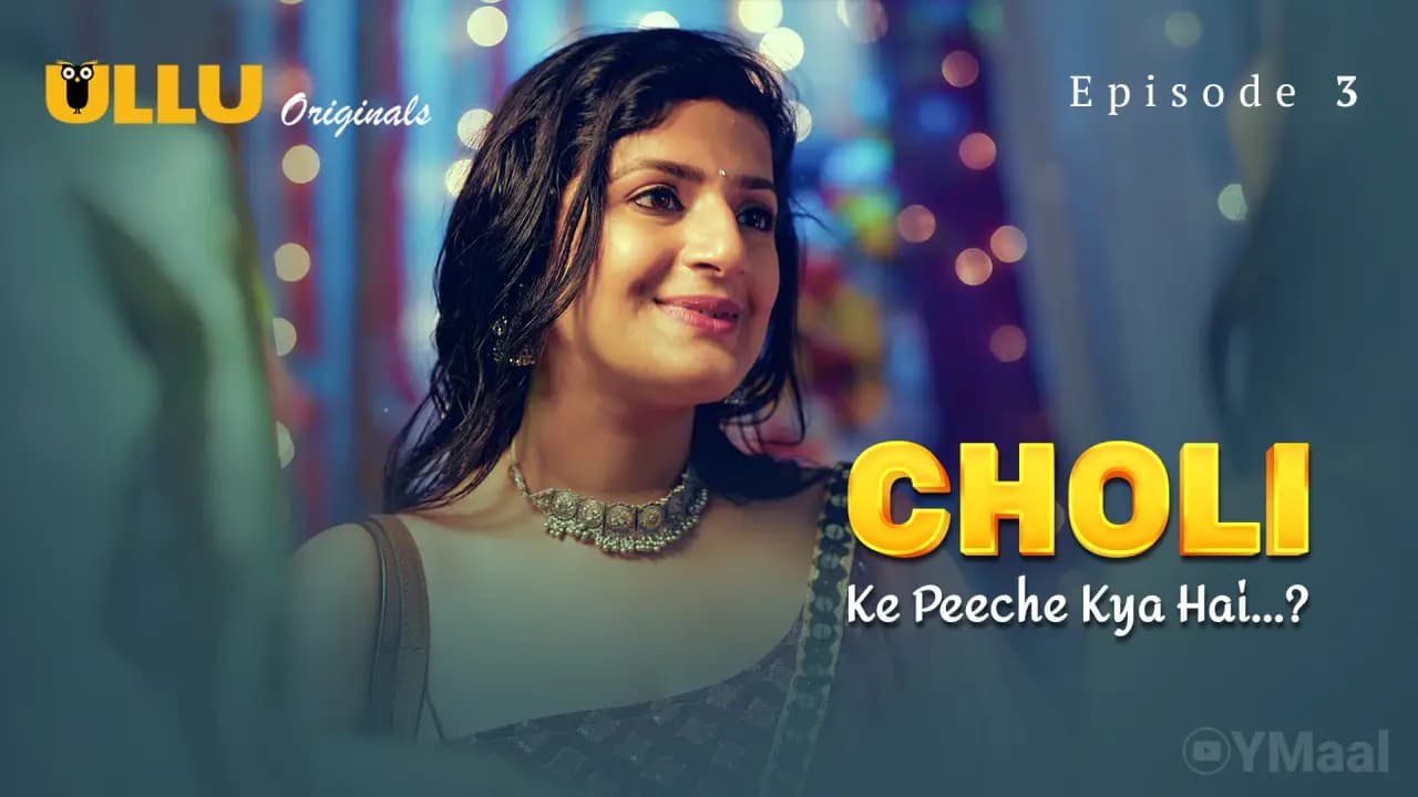 Choli Ke Peeche Kya Hai Episode 3