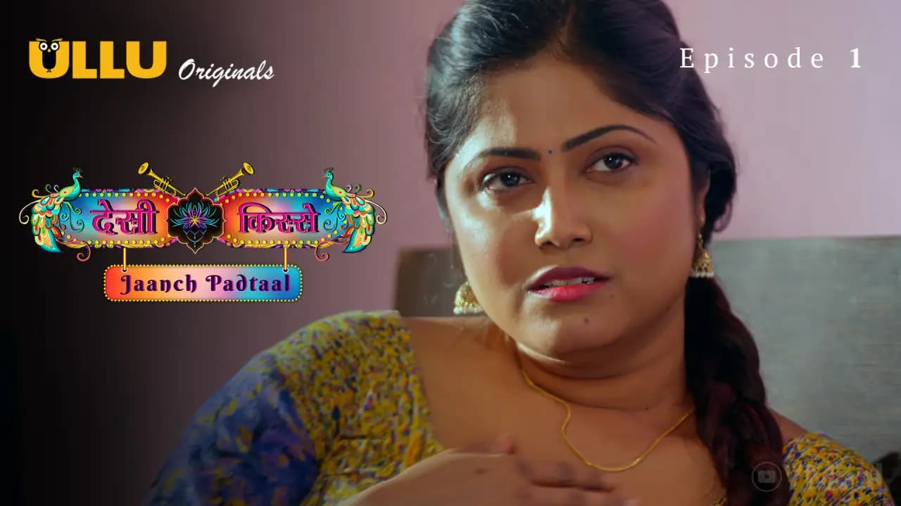 Desi Kisse Jaanch Padtaal Episode 1