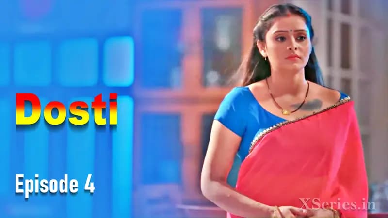 Dosti Episode 4