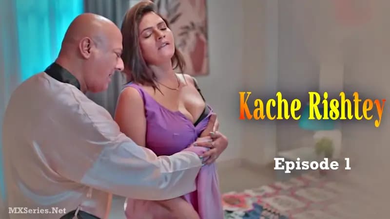 Kache Rishtey Episode 1